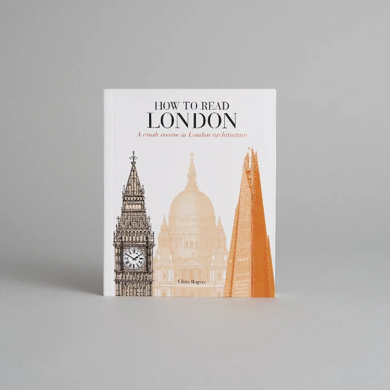 How to Read London: A crash course in London Architecture