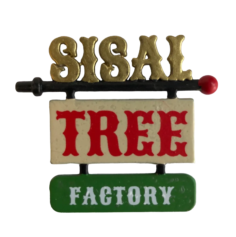 Sisal Tree Factory Sign